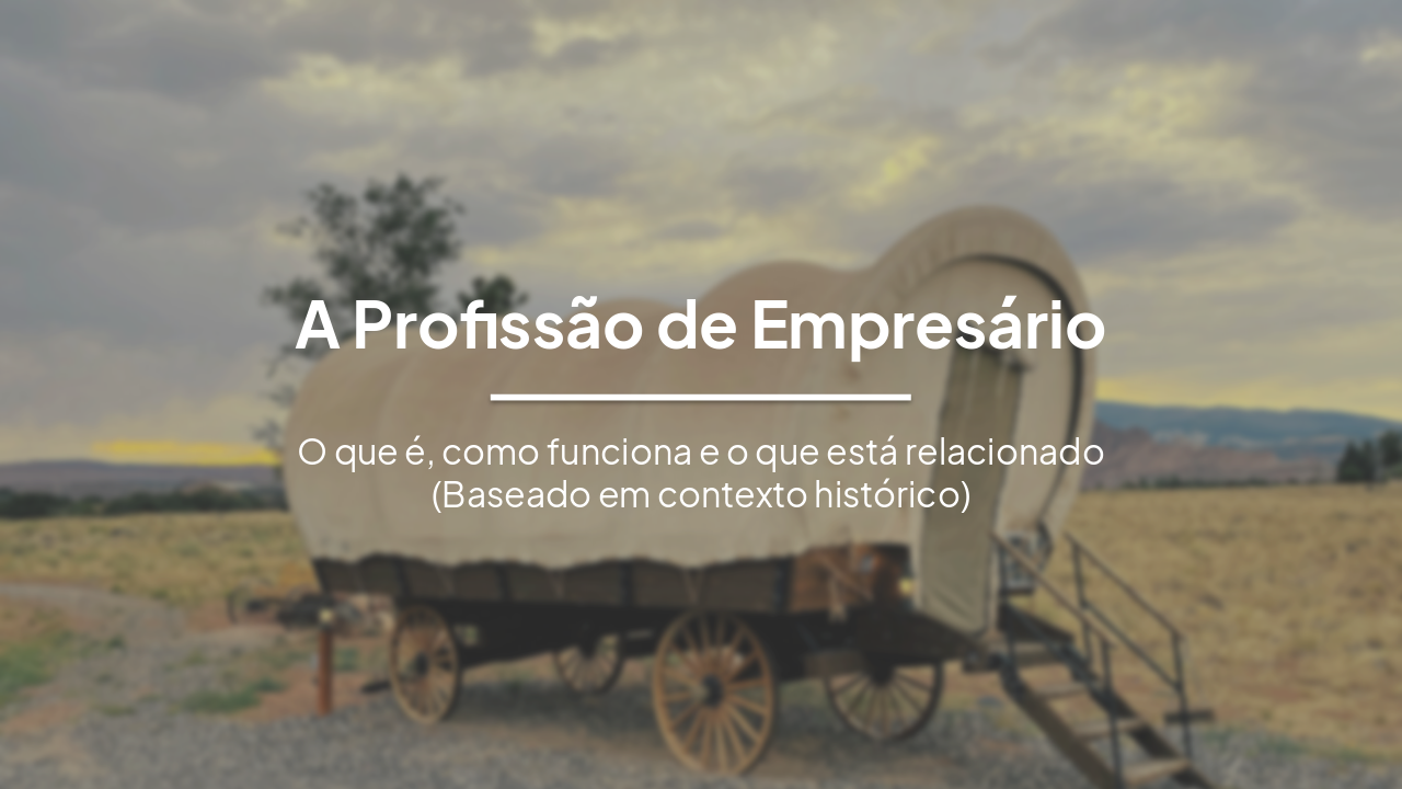 Slide 1 - A Profissão de Empresário