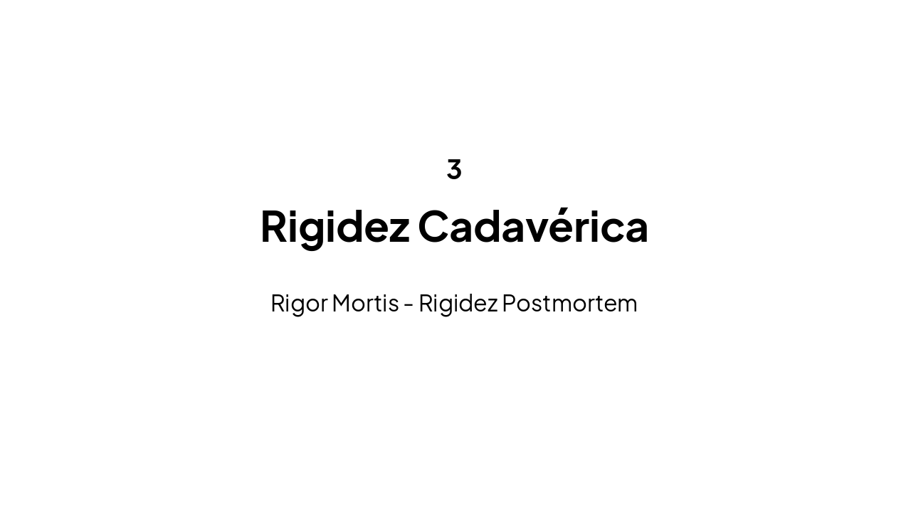 Slide 9 - Rigidez Cadavérica