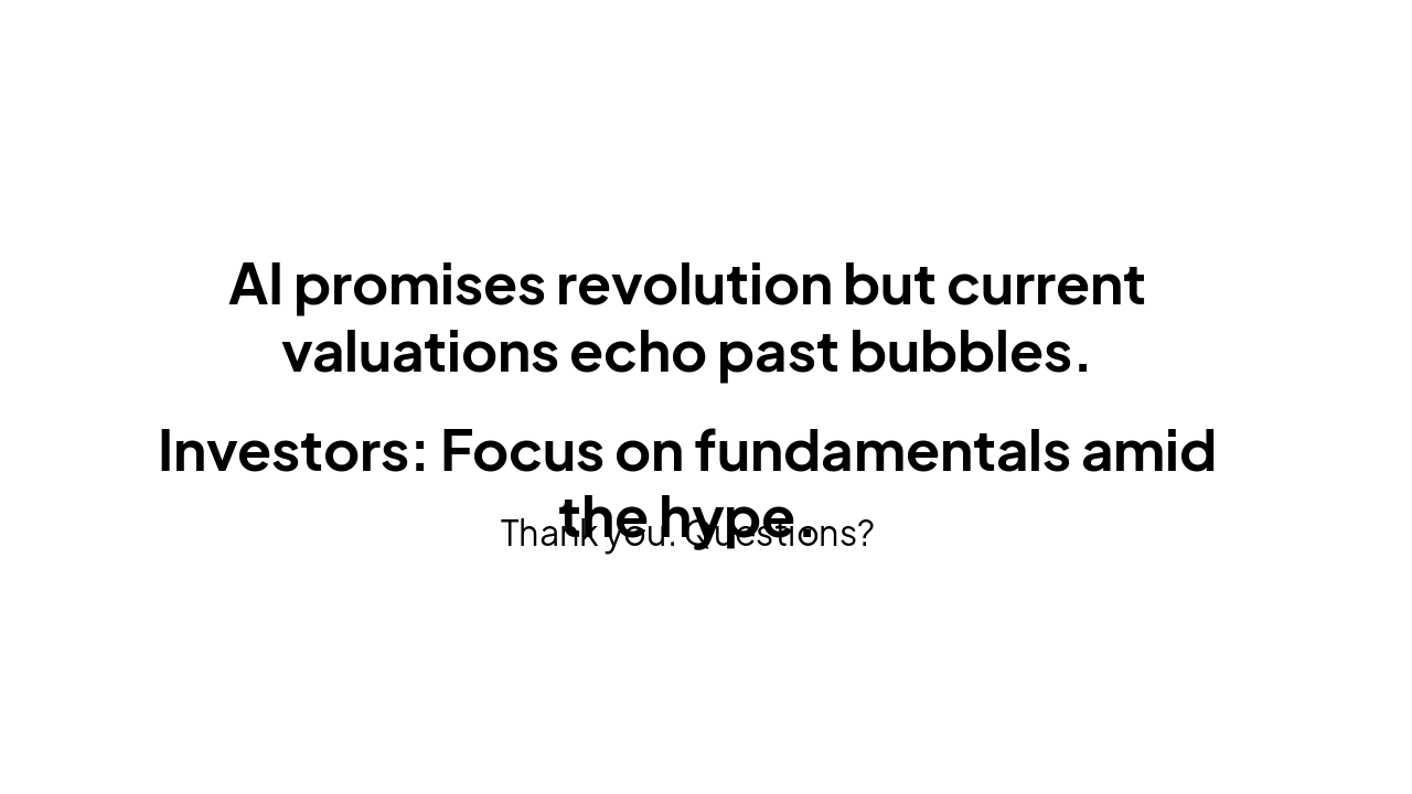 Slide 11 - Conclusion: Bubble or Technological Revolution?
