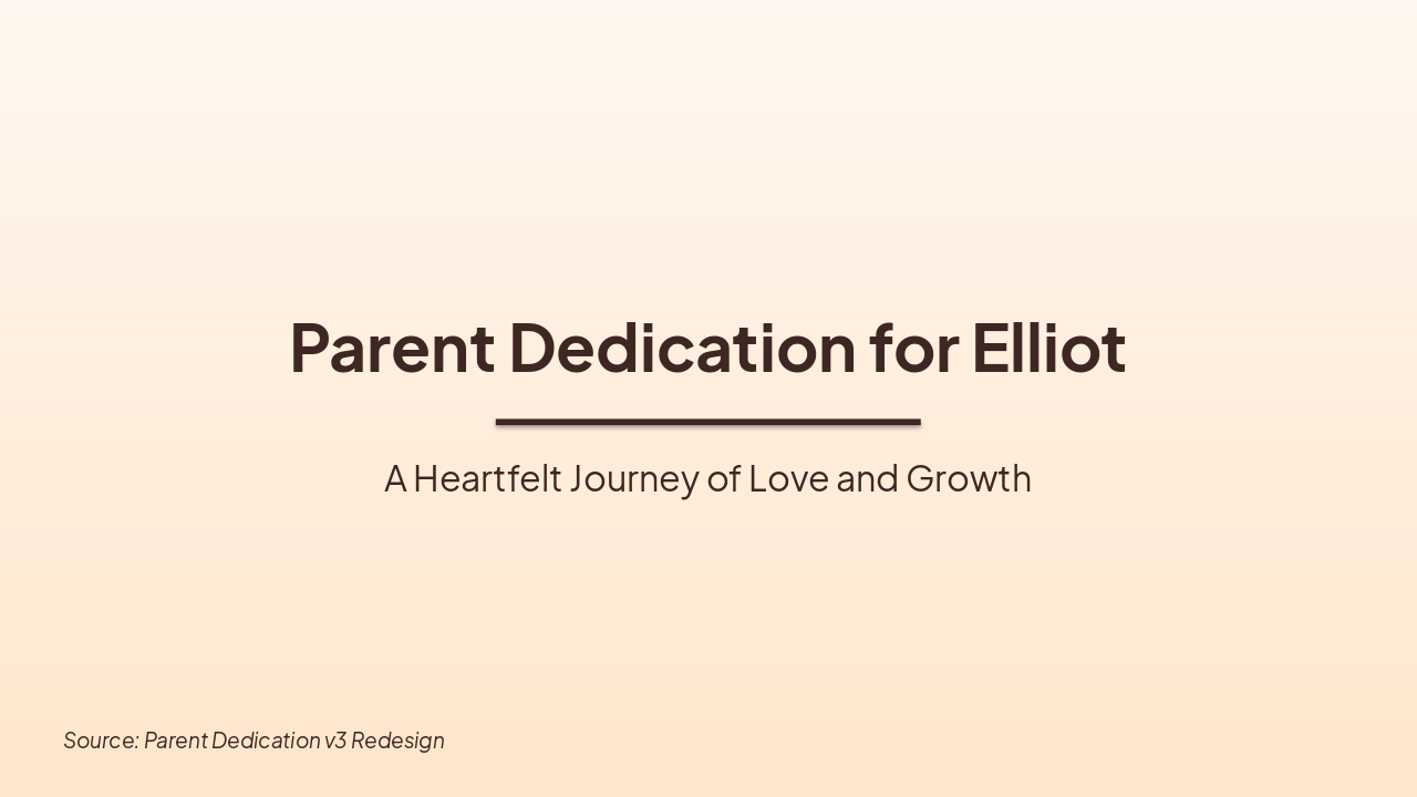 Slide 1 - Parent Dedication for Elliot