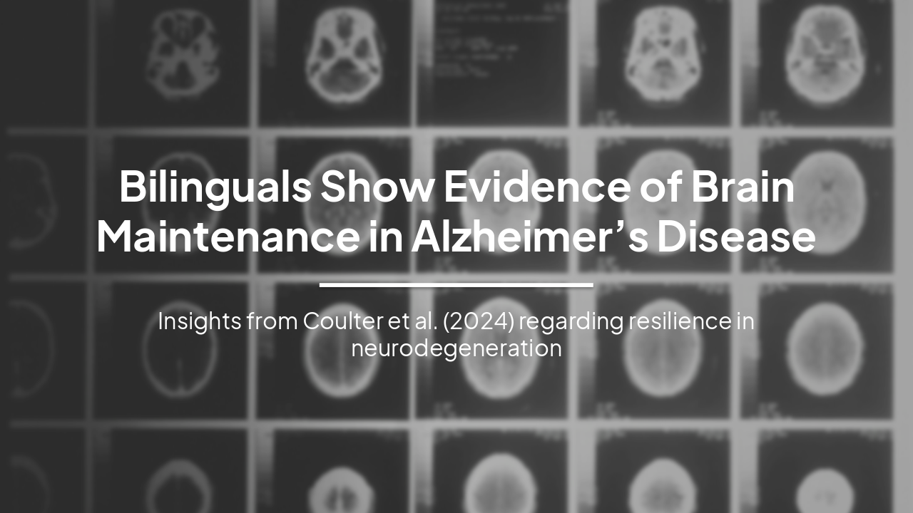 Bilingualism and Brain Maintenance in Alzheimer’s Disease