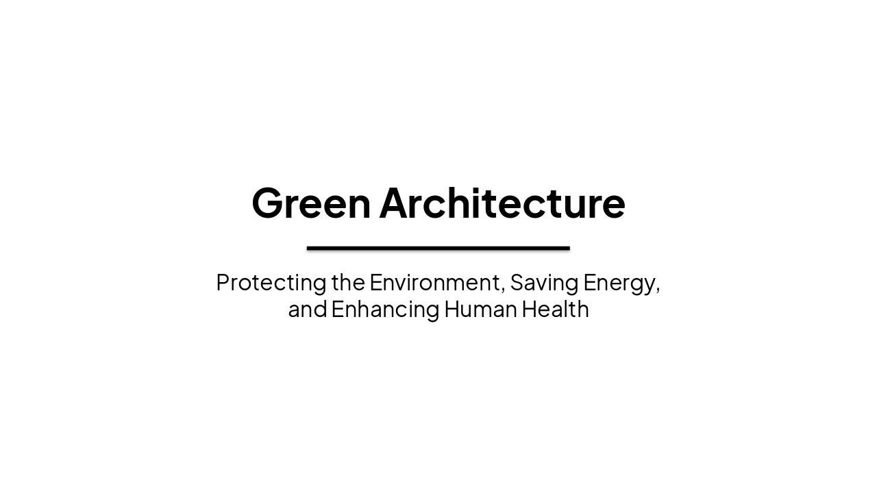 Green Architecture: Building a Sustainable Future