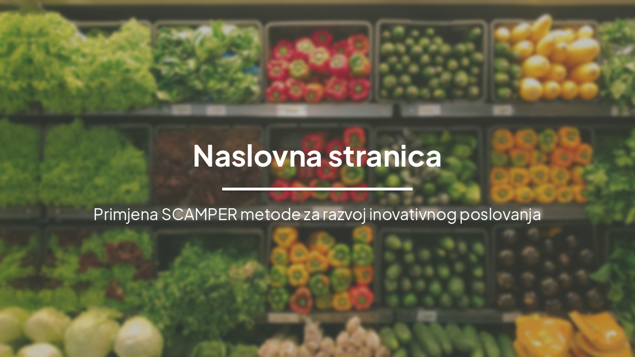 SCAMPER metoda: Inovativna prodavaonica zdrave hrane