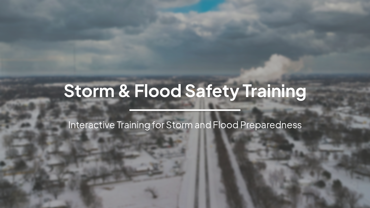 Slide 1 - Storm & Flood Safety Training