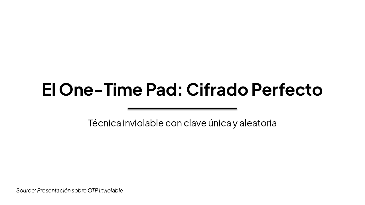 Slide 1 - El One-Time Pad: Cifrado Perfecto