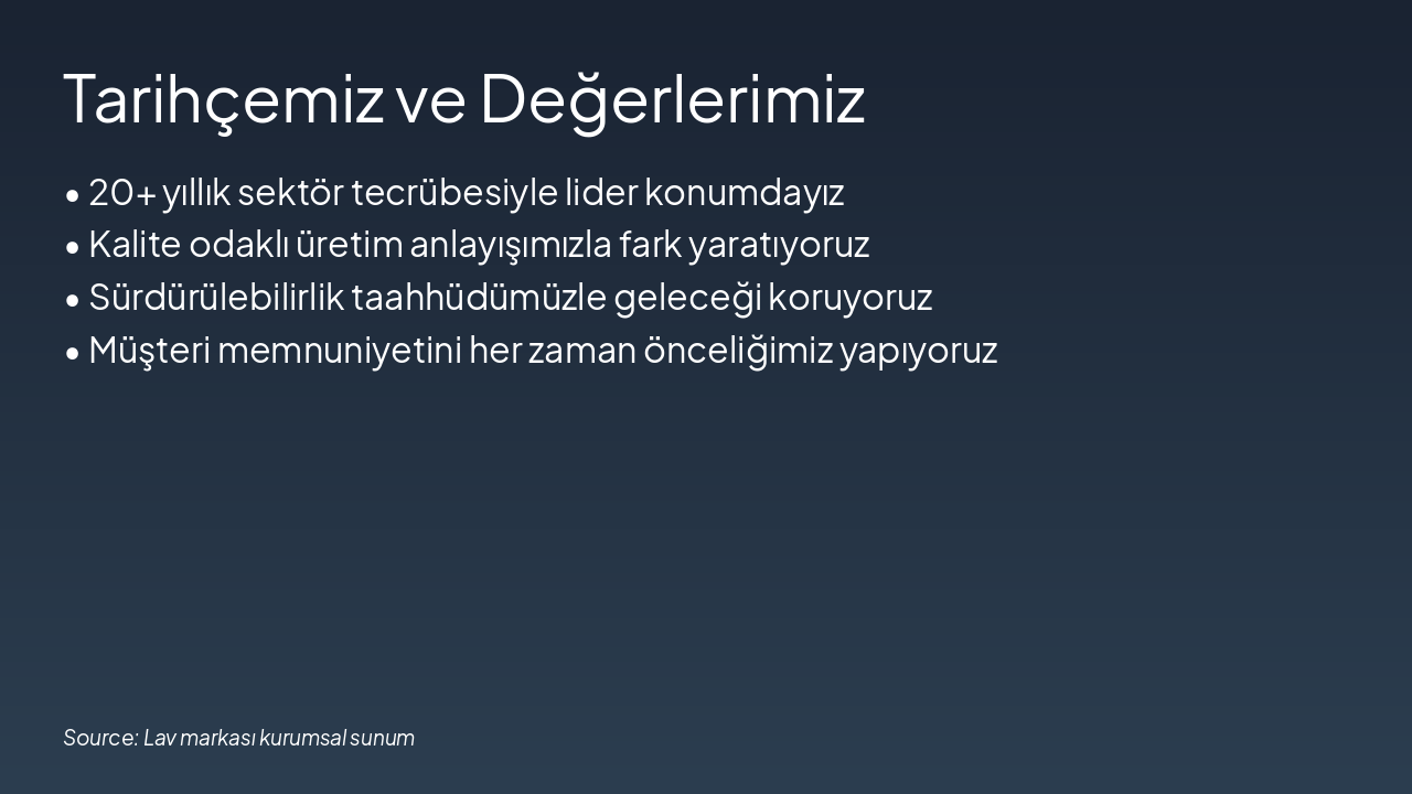 Slide 4 - Tarihçemiz ve Değerlerimiz