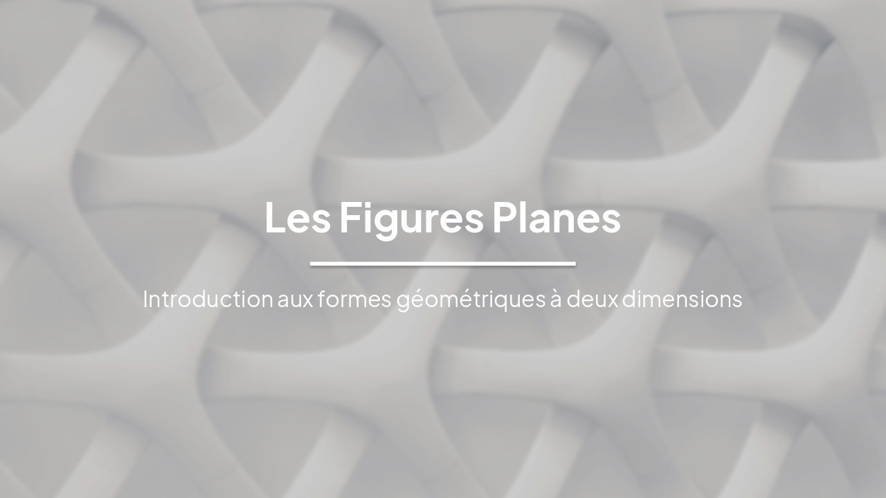 Les Figures Planes : Introduction à la Géométrie 2D