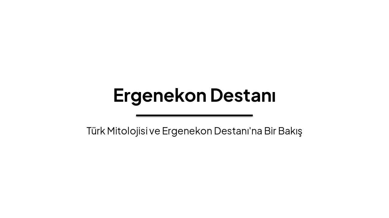 Ergenekon Destanı: Bir Ulusun Doğuş Efsanesi