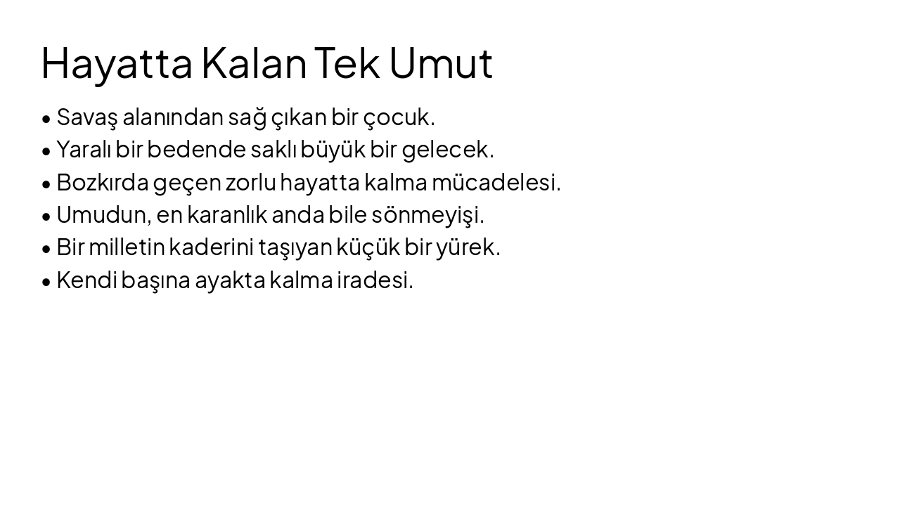 Slide 4 - Hayatta Kalan Tek Umut