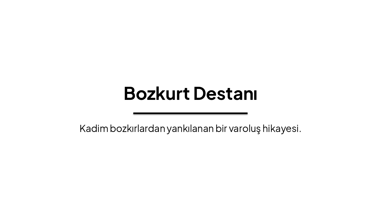 Slide 1 - Bozkurt Destanı