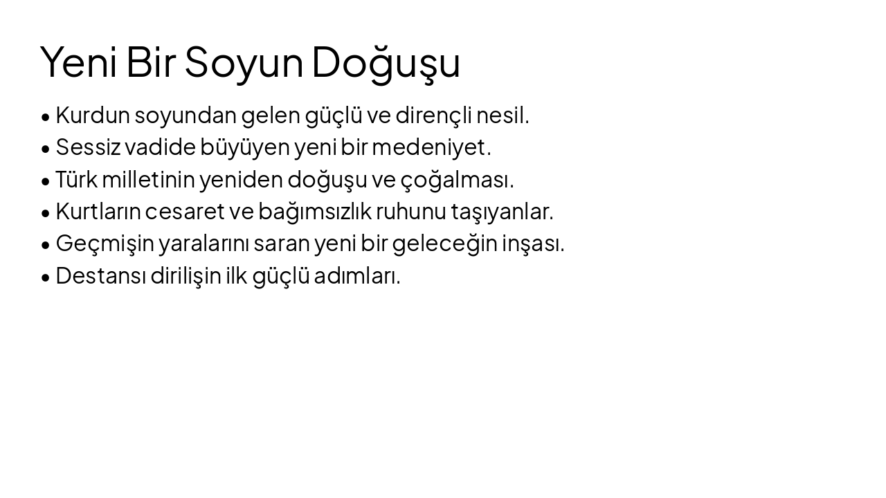 Slide 7 - Yeni Bir Soyun Doğuşu