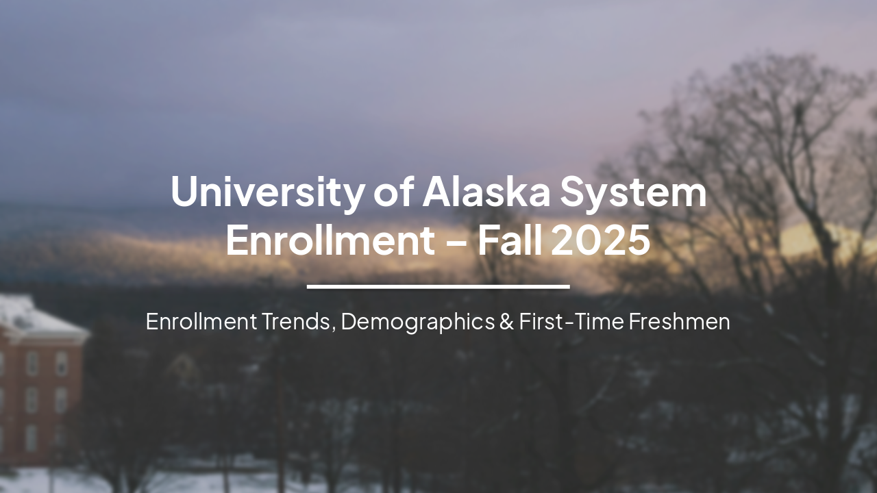 University of Alaska System Enrollment – Fall 2025