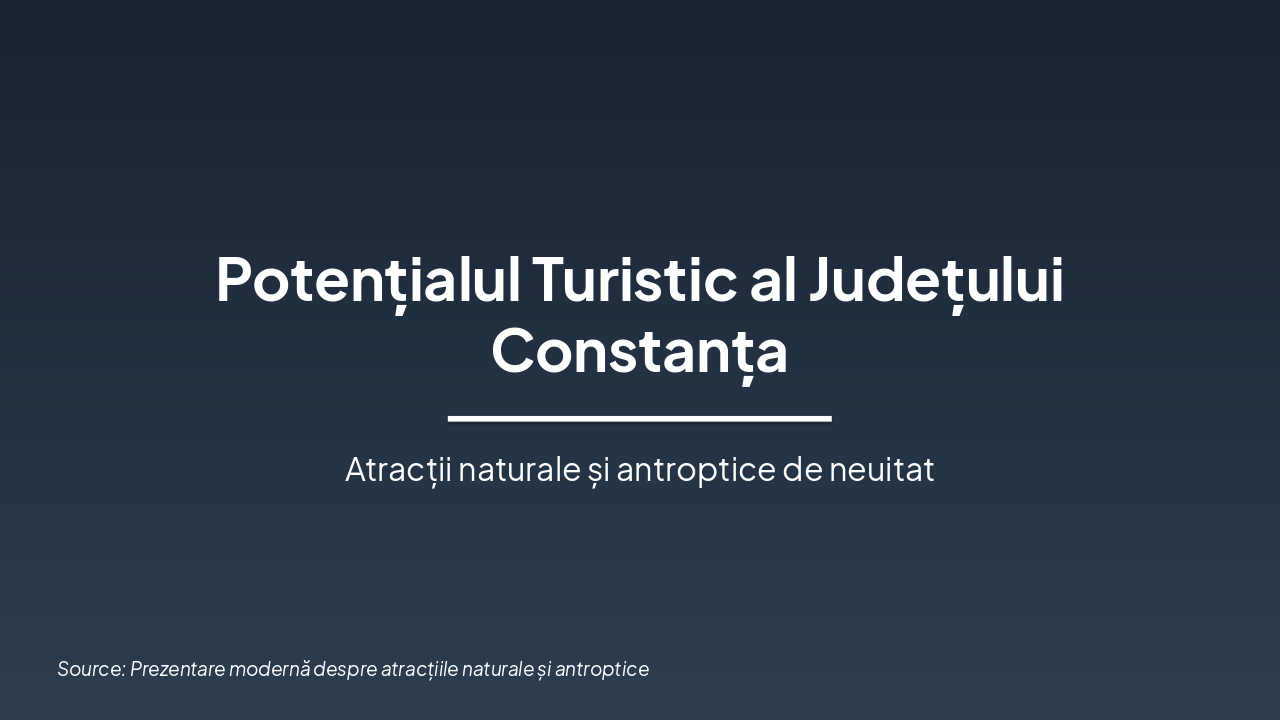 Slide 1 - Potențialul Turistic al Județului Constanța