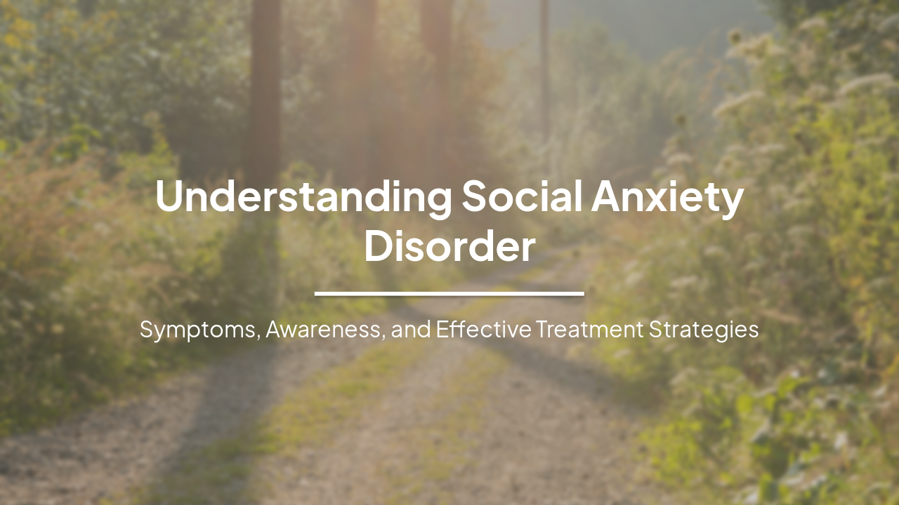 Slide 1 - Understanding Social Anxiety Disorder