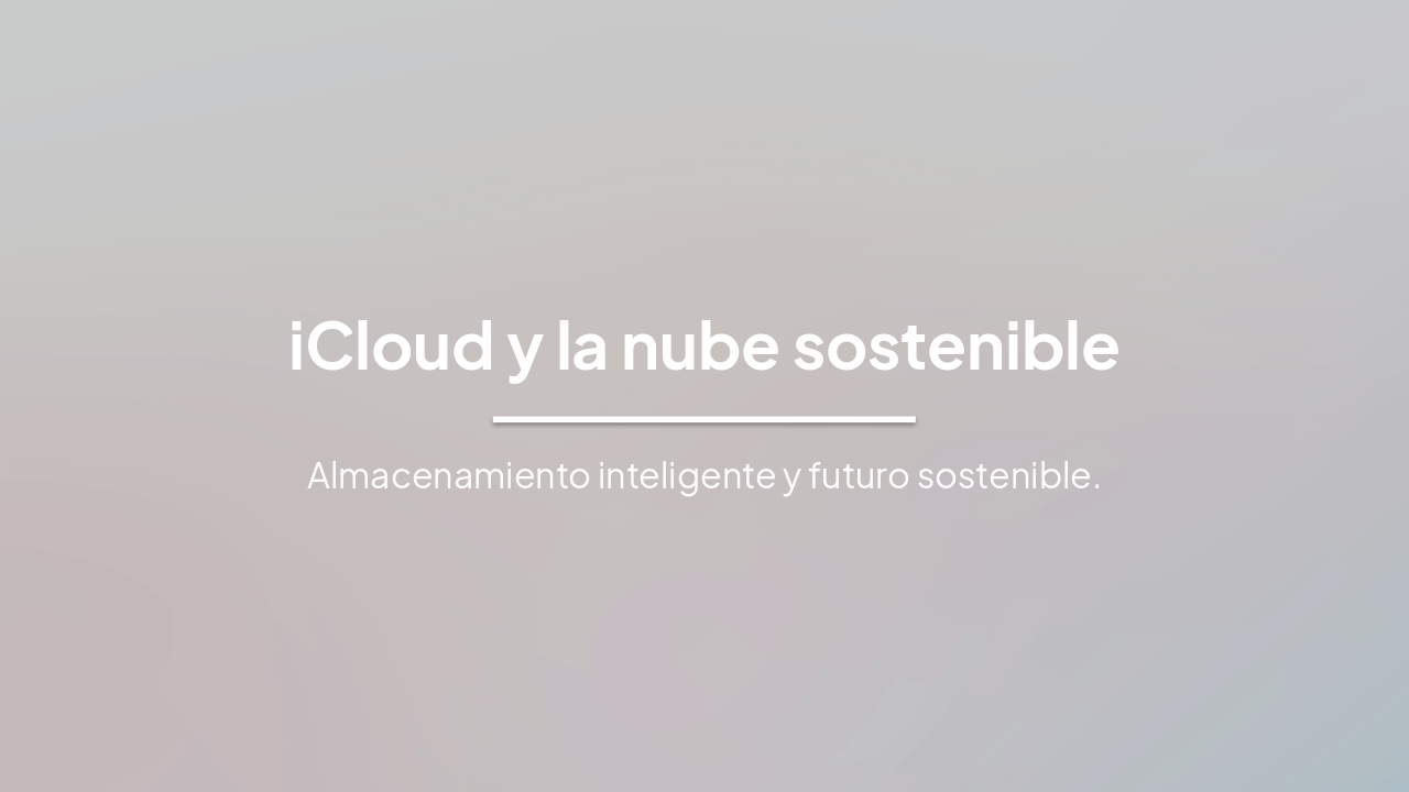 iCloud y la Nube Sostenible
