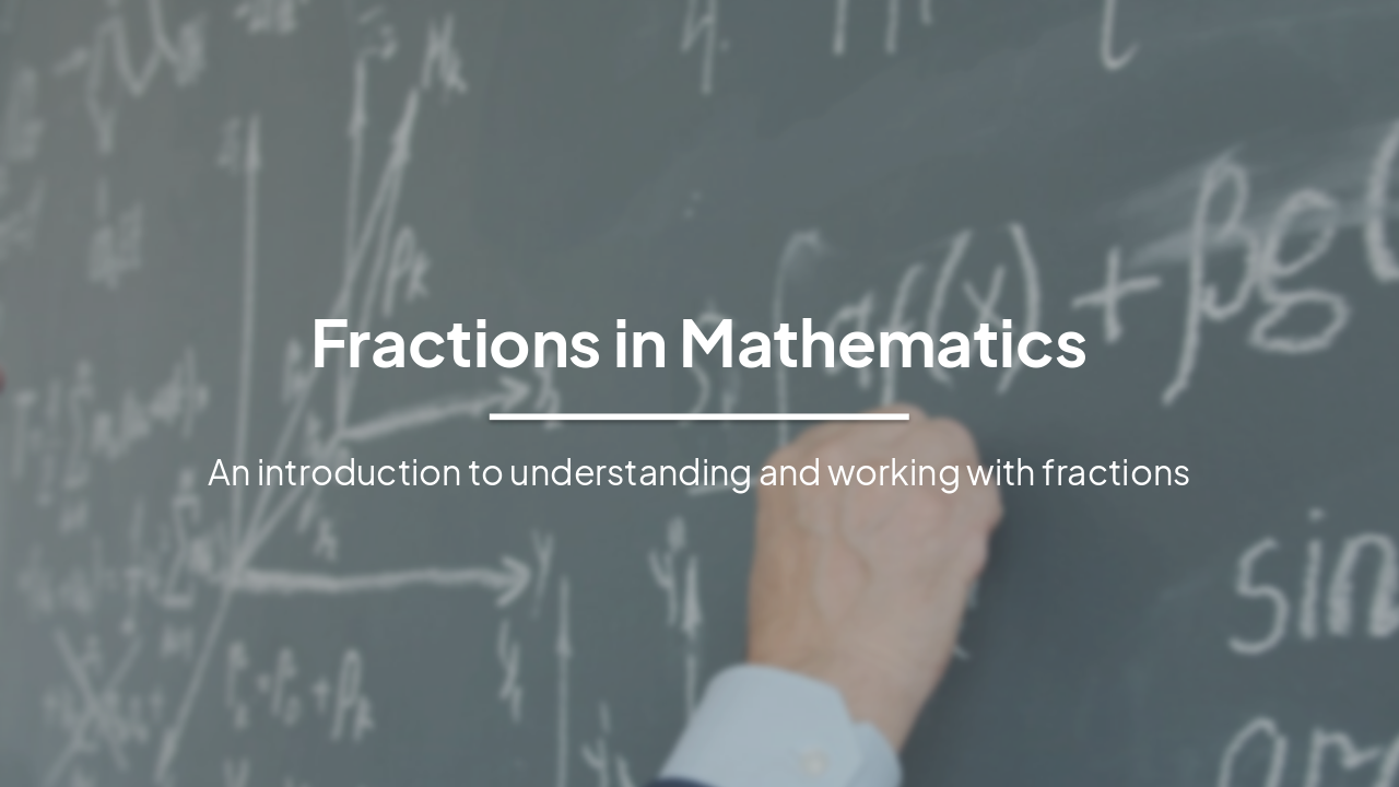 Fractions in Mathematics