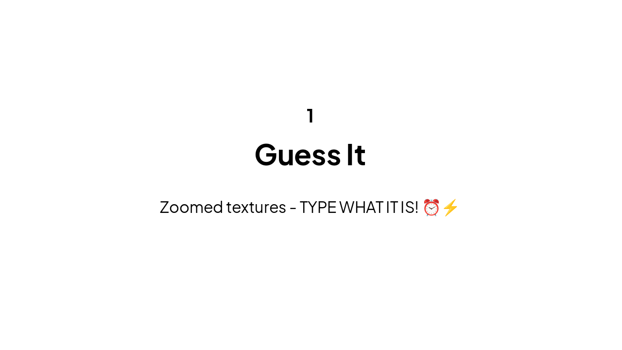Slide 7 - Round 1: Guess It