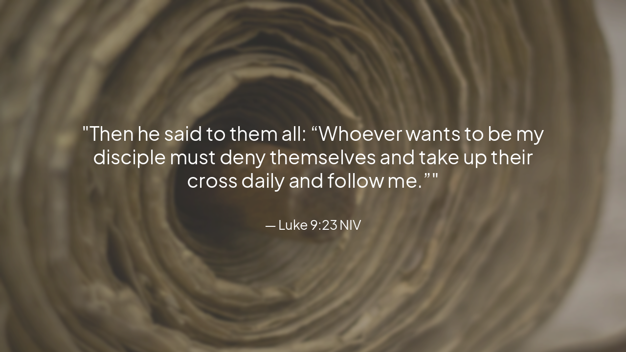 Slide 5 - Scripture: Luke 9:23