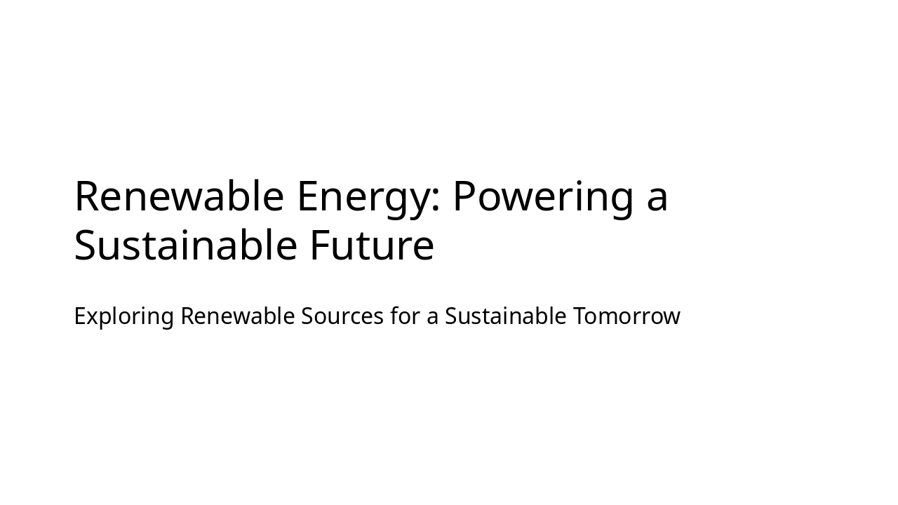 Renewable Energy: Powering a Sustainable Future