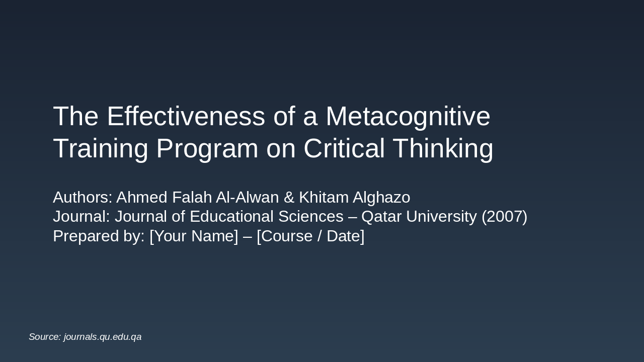 Slide 1 - The Effectiveness of a Metacognitive Training Program on Critical Thinking