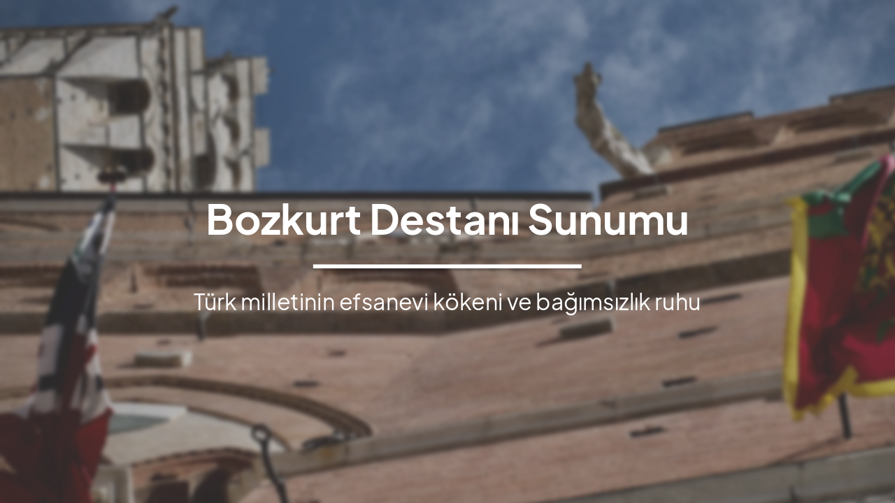Slide 1 - Bozkurt Destanı Sunumu