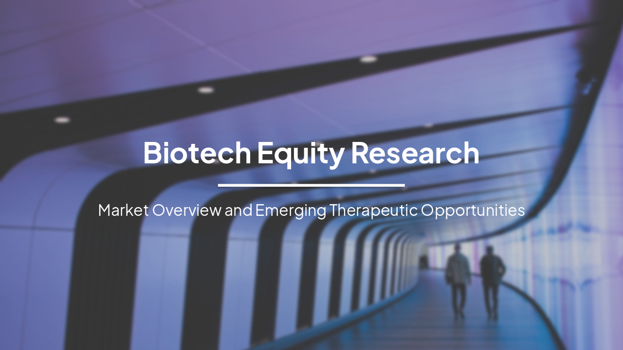 Slide 1 - Biotech Equity Research