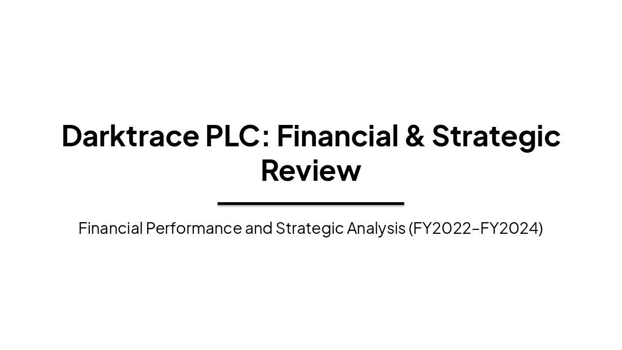 Slide 1 - Darktrace PLC: Financial & Strategic Review