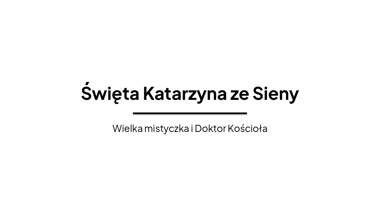 Św. Katarzyna ze Sieny – Wzór Wiary