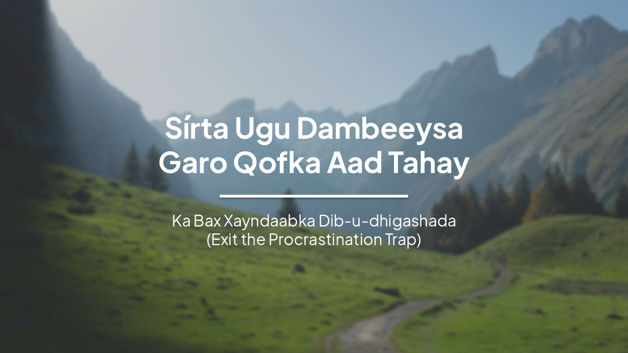 Slide 1 - Sírta Ugu Dambeeysa
Garo Qofka Aad Tahay