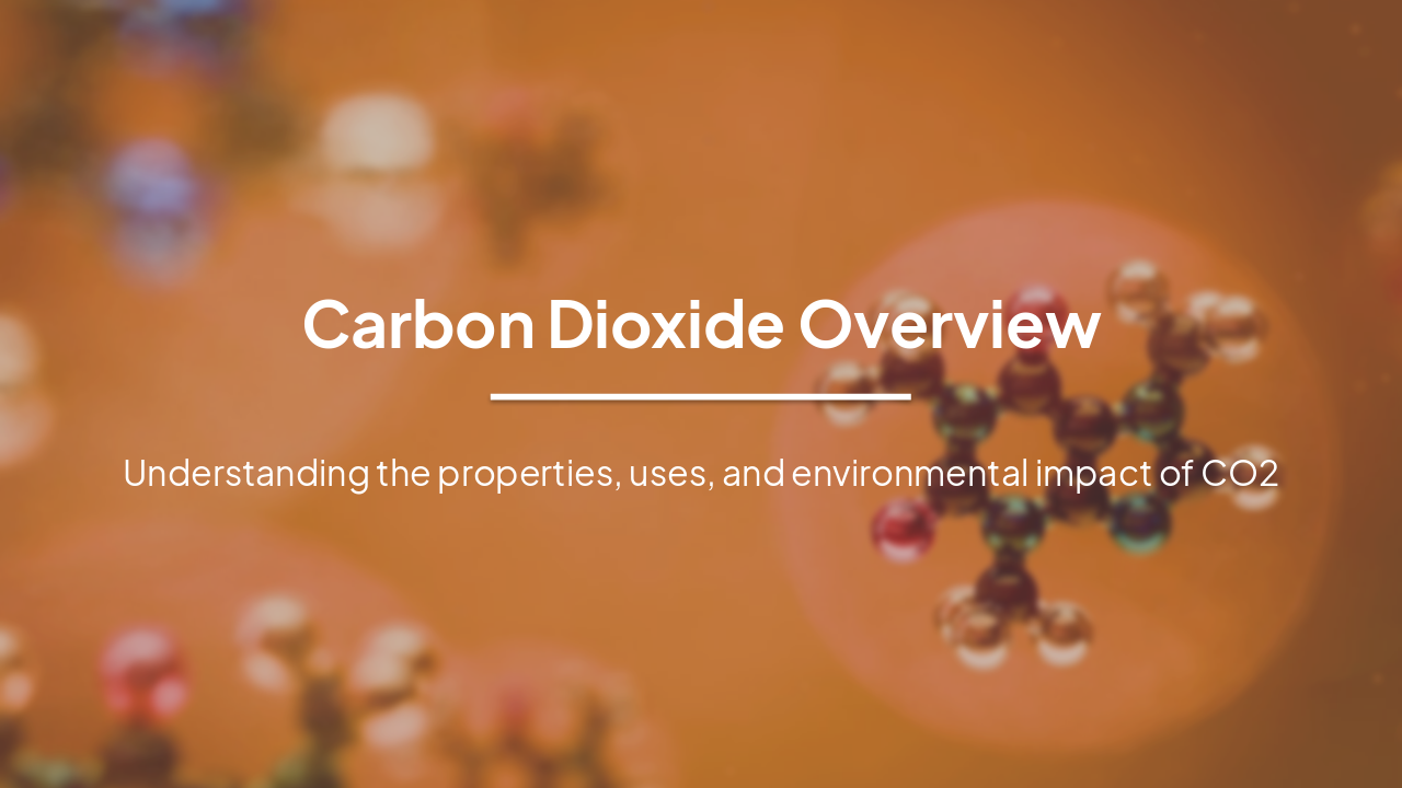Slide 1 - Carbon Dioxide Overview