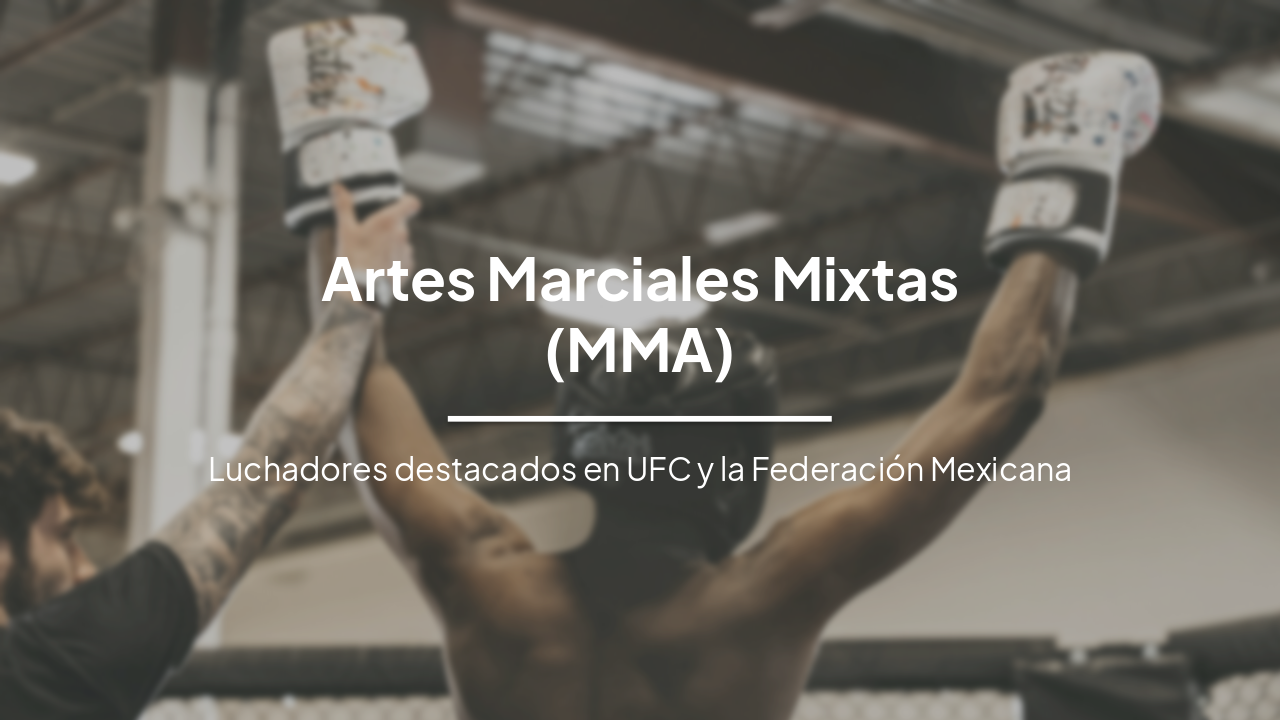 Slide 1 - Artes Marciales Mixtas
(MMA)