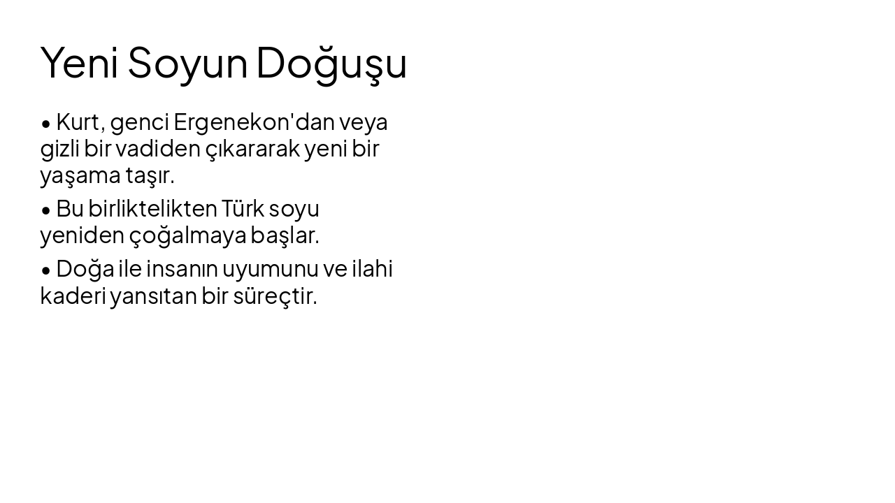 Slide 6 - Yeni Soyun Doğuşu