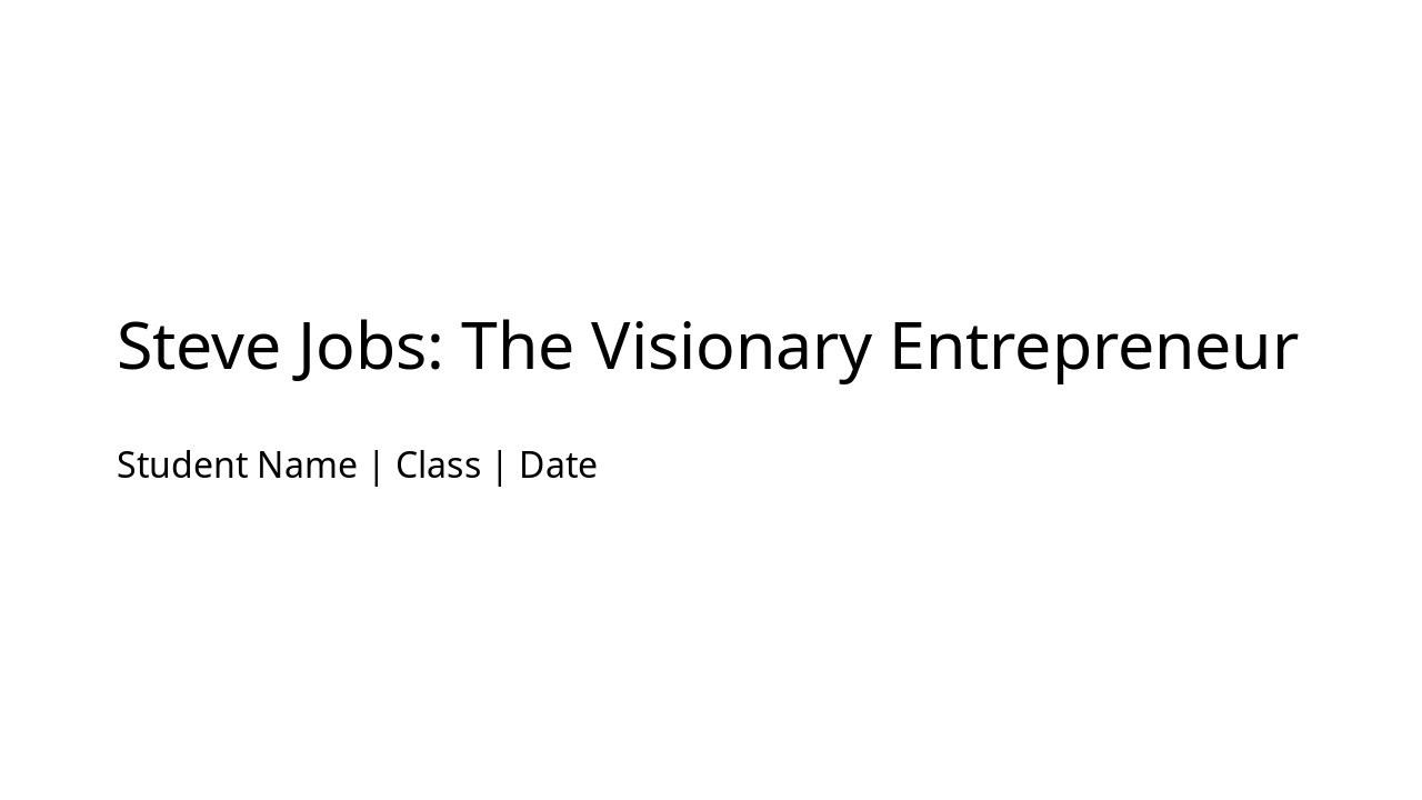 Slide 1 - Steve Jobs: The Visionary Entrepreneur