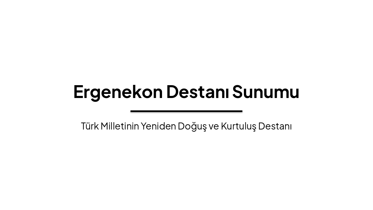 Ergenekon Destanı: Türk Milletinin Yeniden Doğuşu
