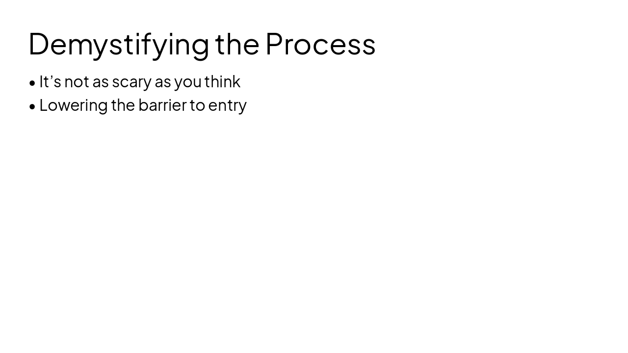 Slide 7 - Demystifying the Process