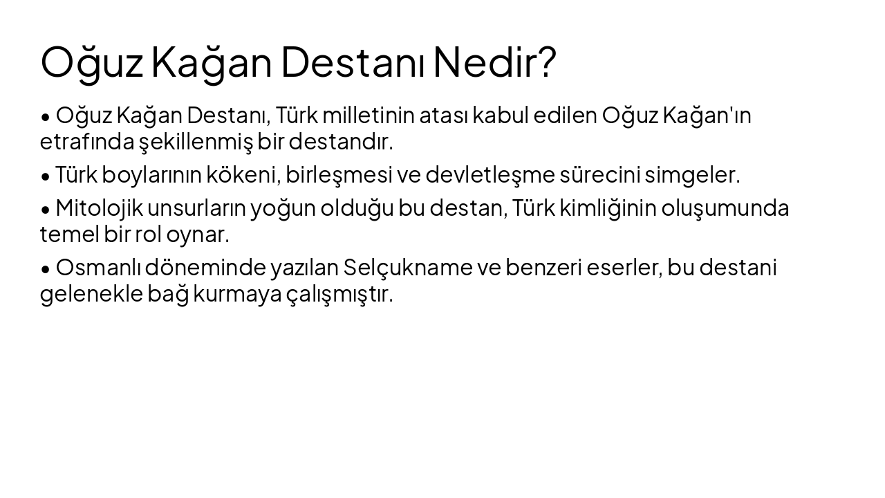 Slide 4 - Oğuz Kağan Destanı Nedir?