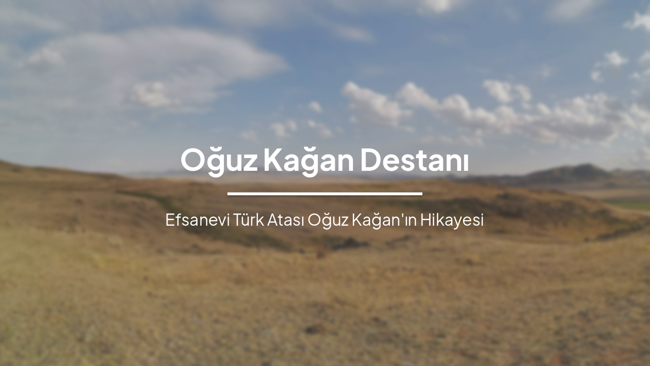 Slide 1 - Oğuz Kağan Destanı