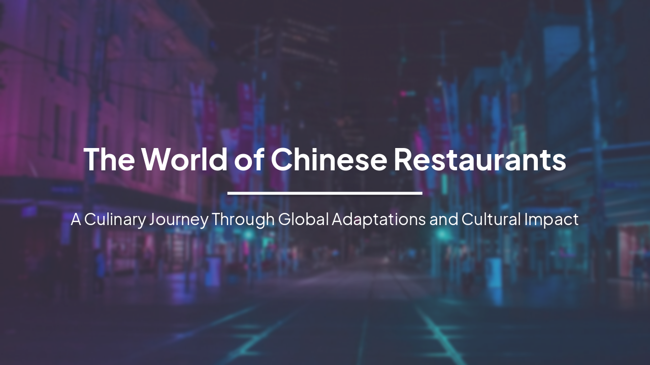 Slide 1 - The World of Chinese Restaurants