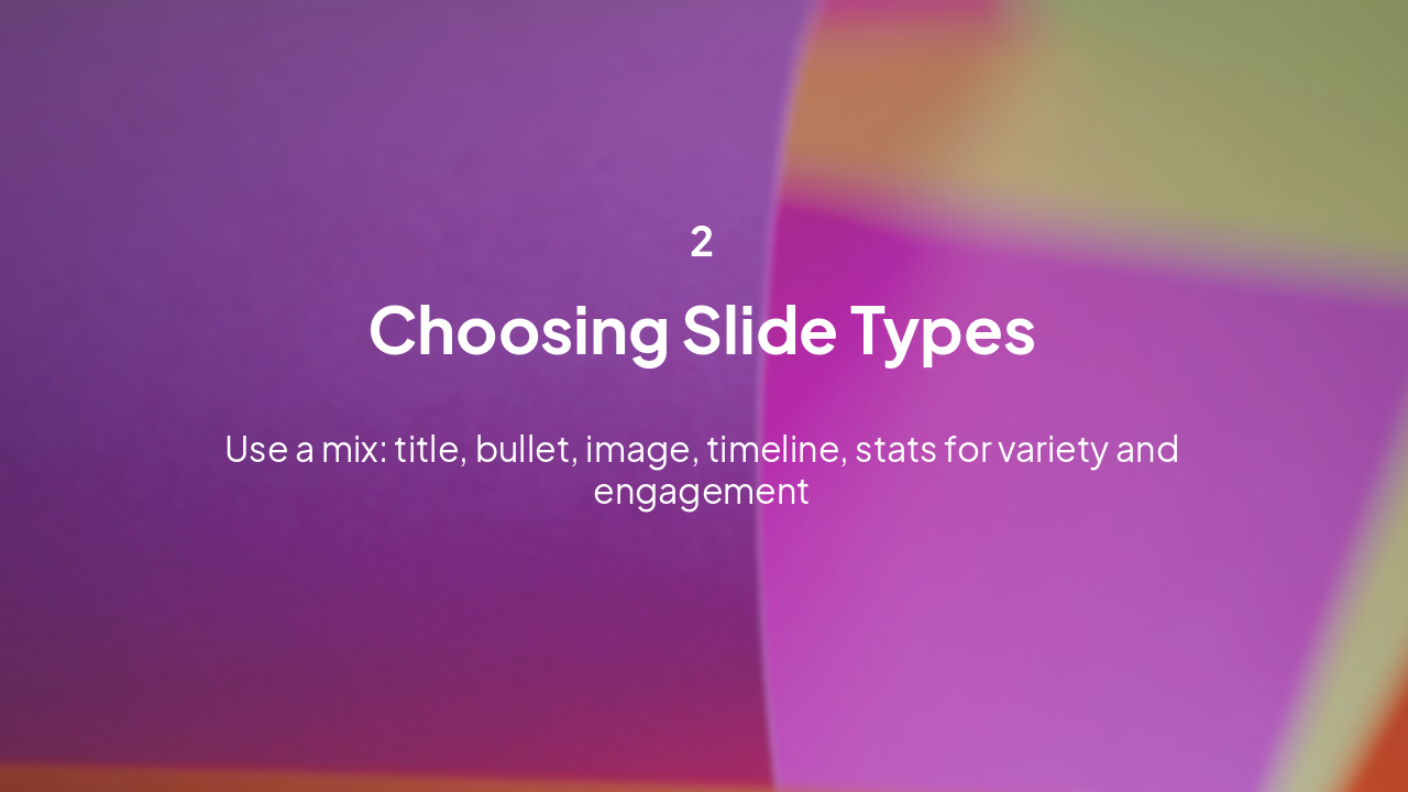 Slide 5 - Choosing Slide Types