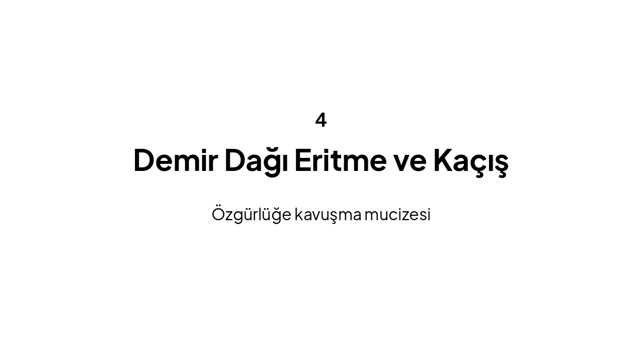 Slide 9 - Demir Dağı ve Kaçış