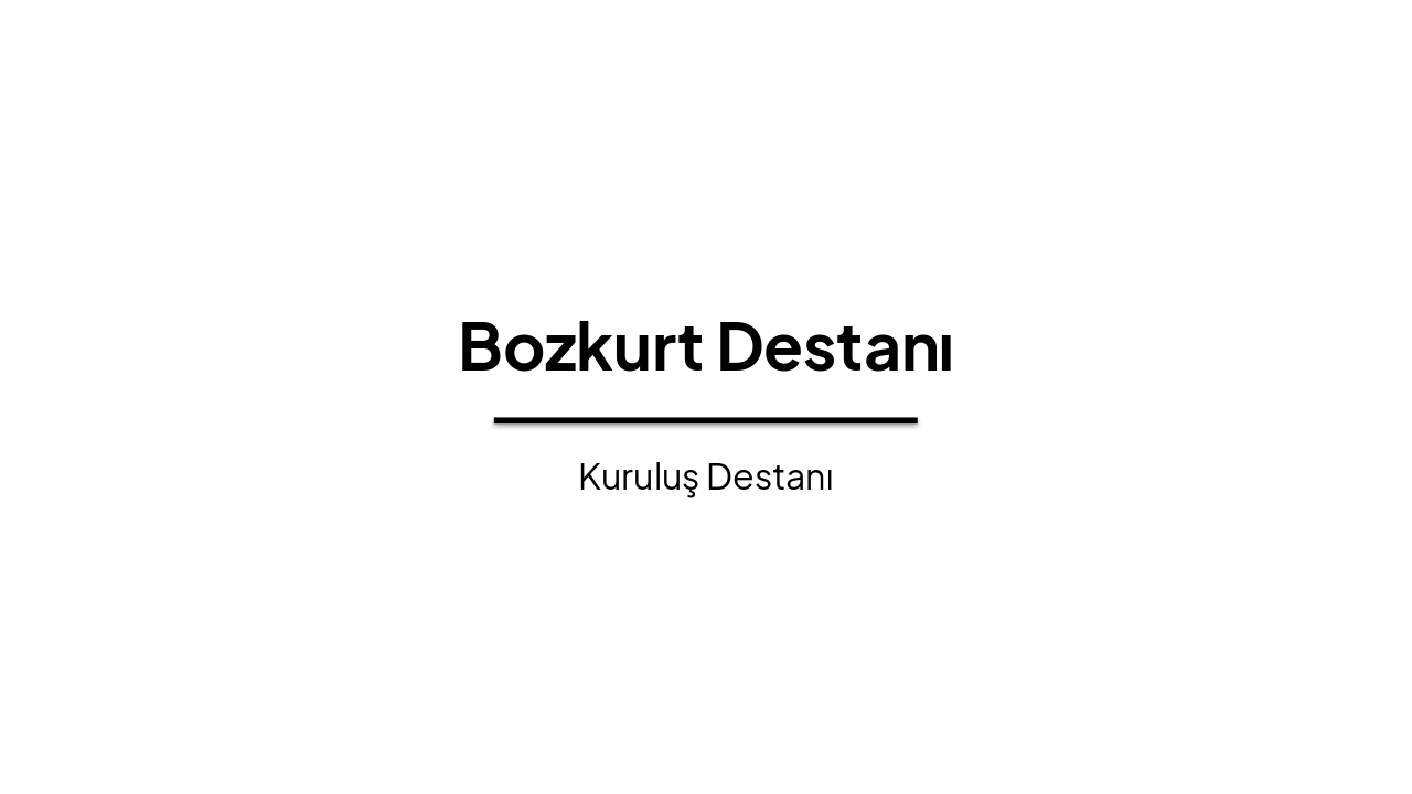 Slide 1 - Bozkurt Destanı