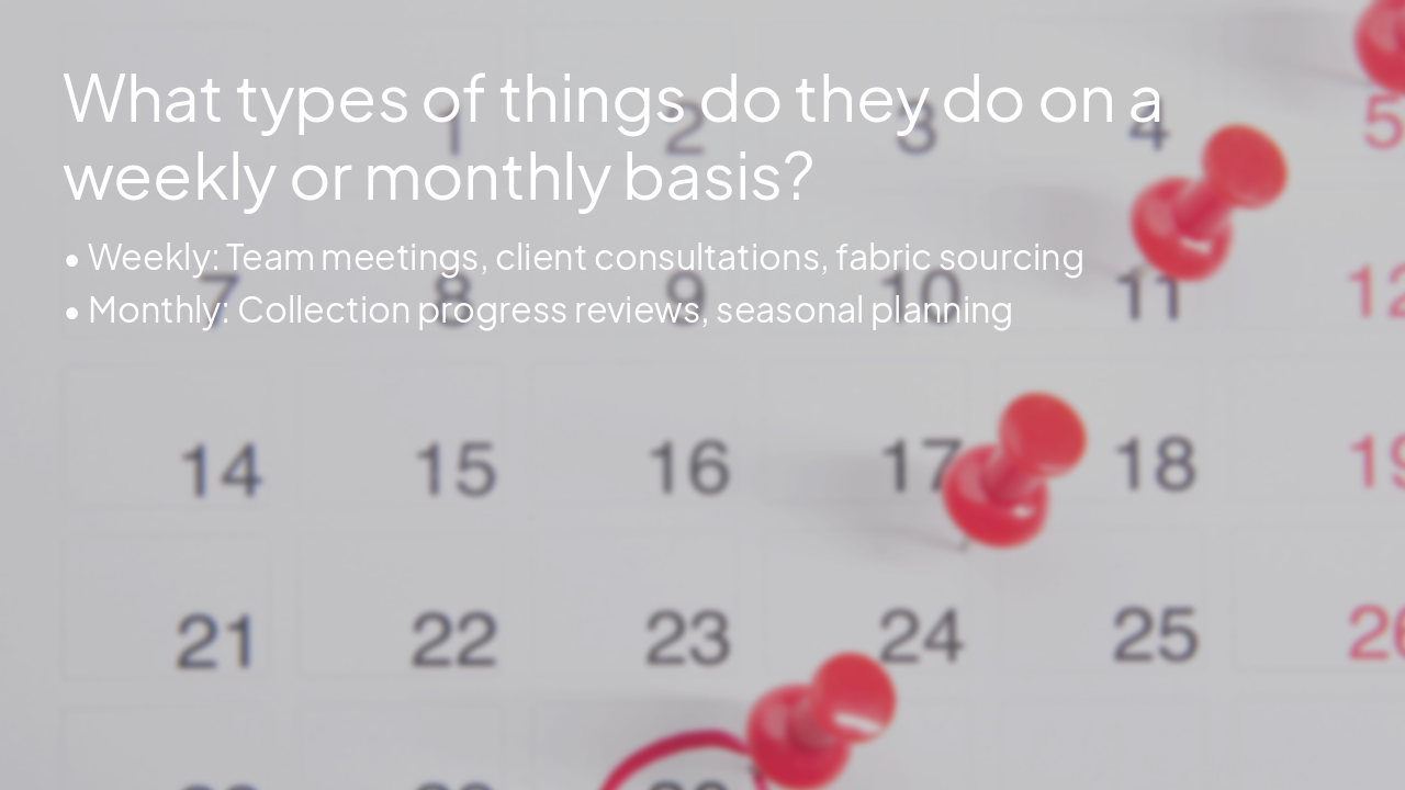 Slide 10 - What types of things do they do on a weekly or monthly basis?