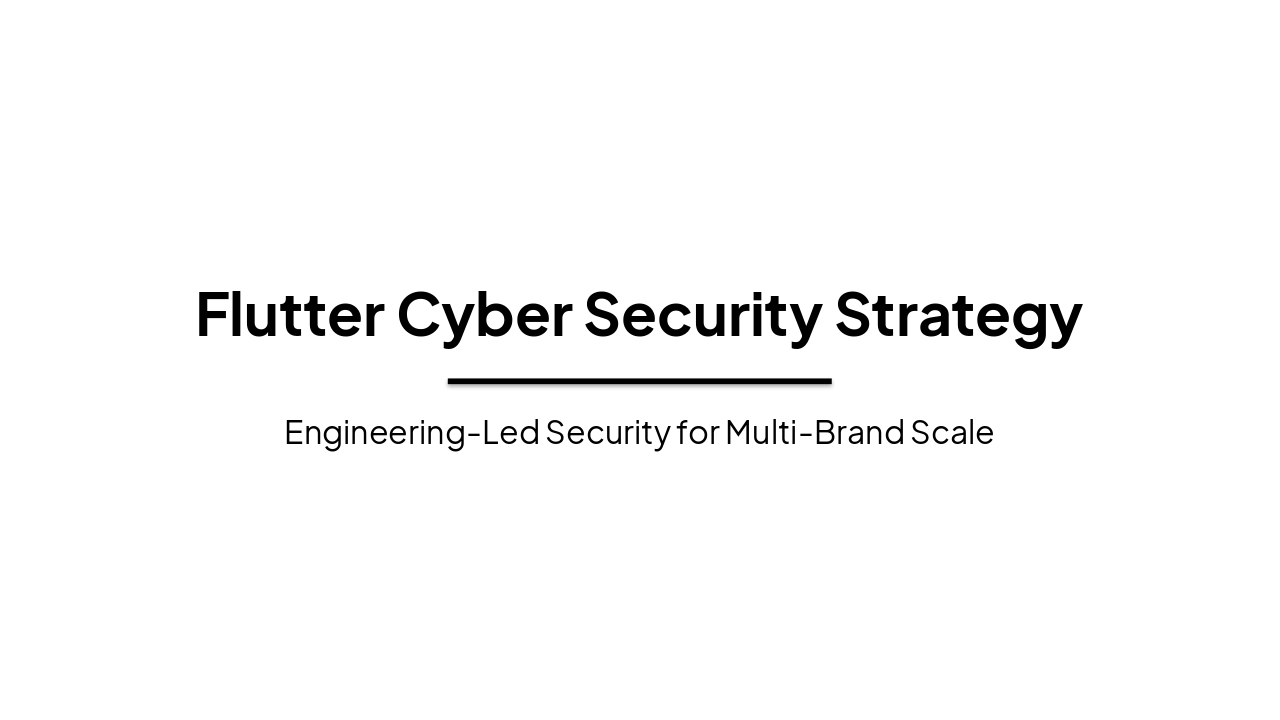 Slide 1 - Flutter Cyber Security Strategy