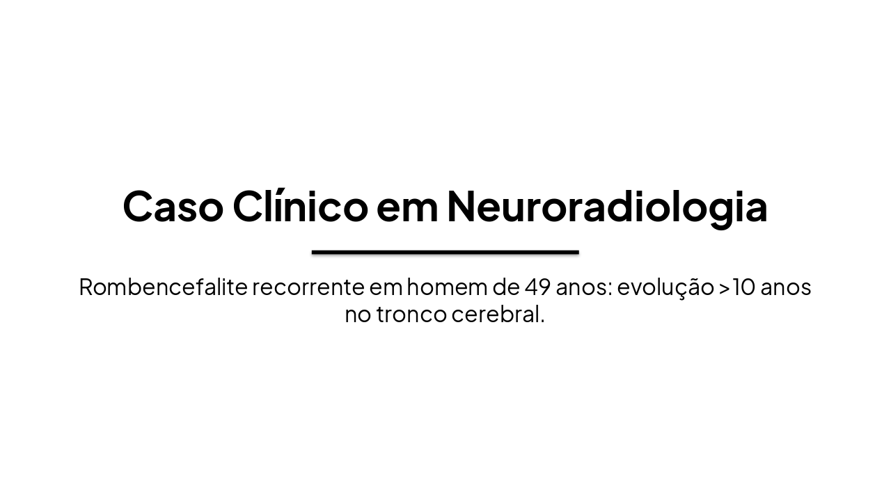 Recurrent Neuro-Behçet: Brainstem Case