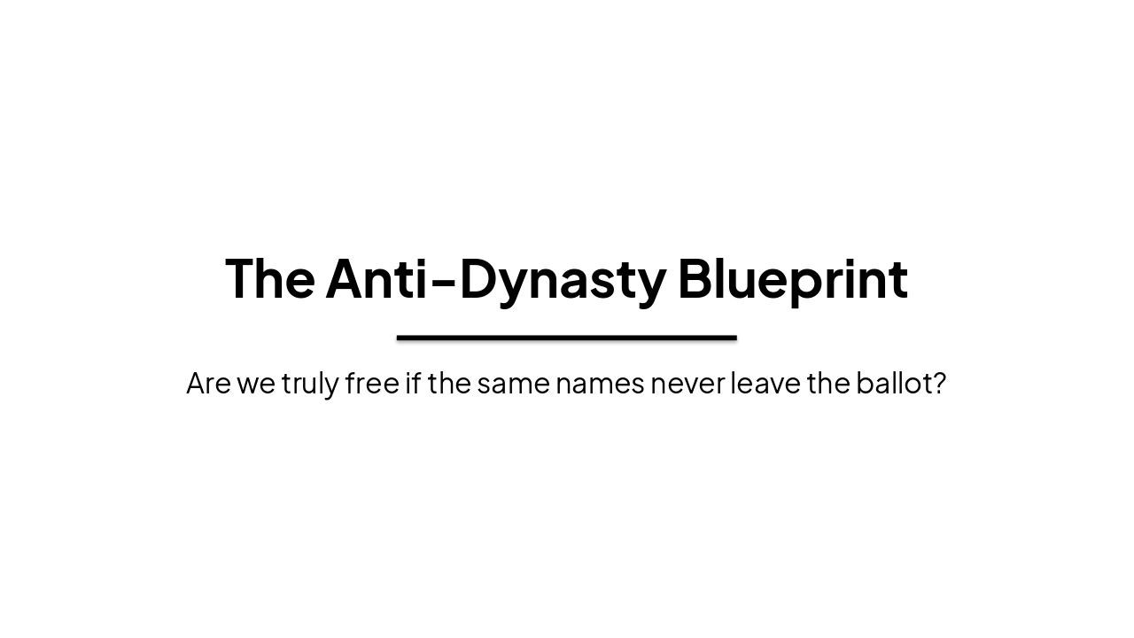 Slide 1 - The Anti-Dynasty Blueprint