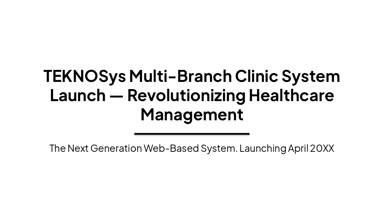 TEKNOSys: Revolutionizing Multi-Branch Clinics (40 chars)