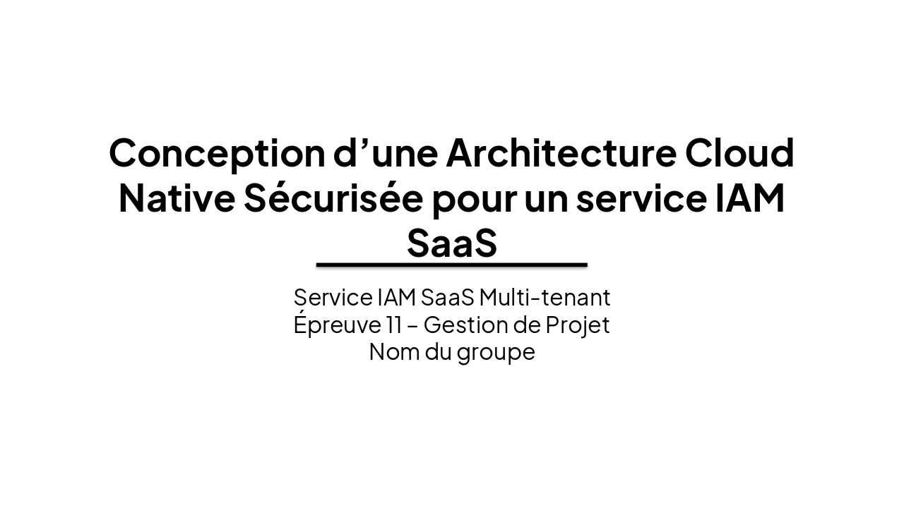 Architecture Cloud Native Sécurisée pour IAM SaaS Multi-Ten