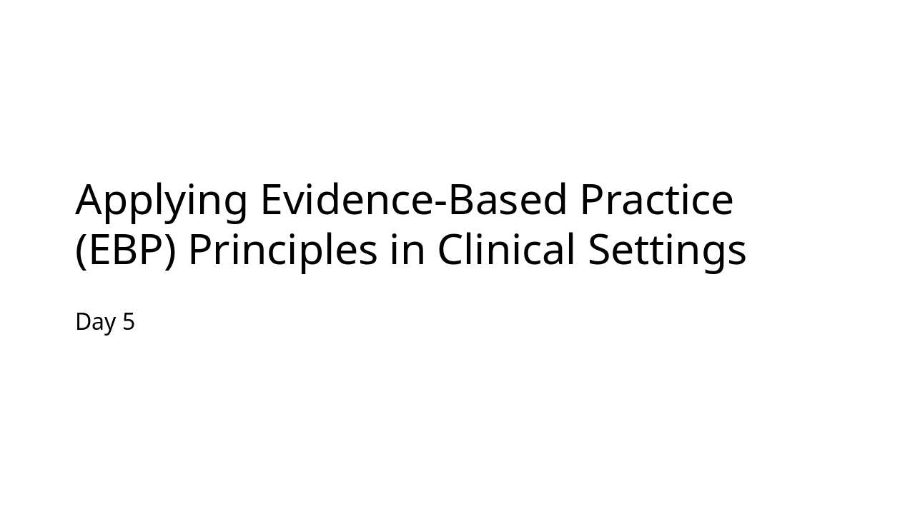 Implementing EBP in Clinical Practice