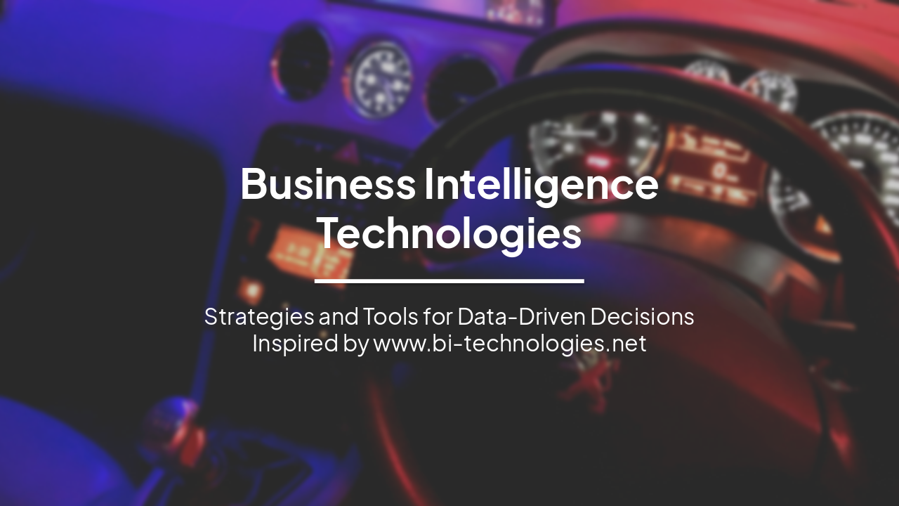 Business Intelligence Technologies: Strategies and Tools for Data-Driven Decisions