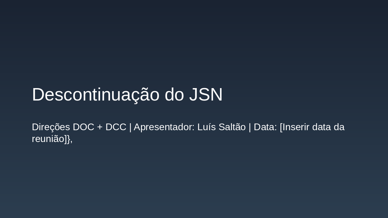 JSN Discontinuation Project Update